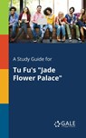 A Study Guide for Tu Fu's "Jade Flower Palace" - Cengage Learning Gale - 9781375382694