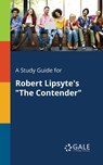 A Study Guide for Robert Lipsyte's The Contender - Cengage Learning Gale - 9781375390323