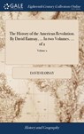 The History of the American Revolution. By David Ramsay, ... In two Volumes. ... of 2; Volume 2 - David Ramsay - 9781379587699