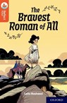 Oxford Reading Tree TreeTops Reflect: Oxford Reading Level 13: The Bravest Roman of All - Leila Rasheed - 9781382008006