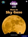 Project X CODE Extra: White Book Band, Oxford Level 10: Sky Bubble: How to Sky Gaze - Charlotte Guillain - 9781382017107