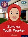 Hero Academy Non-fiction: Oxford Reading Level 10, Book Band White: Zara the Youth Worker - Sufiya Ahmed - 9781382029636
