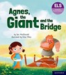 Essential Letters and Sounds: Essential Phonic Readers: Oxford Reading Level 6: Agnes, the Giant and the Bridge - Ian MacDonald - 9781382039345