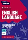 Oxford Revise: AQA GCSE English Language Complete Revision and Practice - Jennifer Webb ; Steve Eddy ; Graham Elsdon - 9781382039802