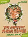 Readerful Books for Sharing: Year 5/Primary 6: The Ancient Maya Times - Survival Guide - Nick Hunter - 9781382040884
