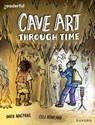 Readerful Independent Library: Oxford Reading Level 10: Cave Art Through Time - David Macphail - 9781382041362