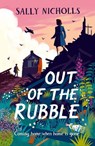 Out of the Rubble - Sally Nicholls - 9781382055536