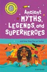 Ancient Myths, Legends, and Superheroes: ...and How They Live on Today - Stephen Kershaw - 9781382070393