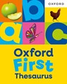 Oxford First Thesaurus: An illustrated thesaurus for children age 5+ - Oxford Dictionaries - 9781382076500