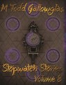 Stopwatch Stories Vol 8 - Michael Gallowglas - 9781386008972