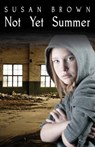 Not Yet Summer - Susan Brown - 9781386026921