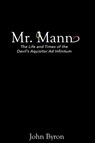 Mr. Mann - The Afterlife and Times of the Devil's Acquisitor ad Infinitum - John Byron - 9781386032489