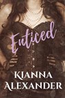 Enticed - Kianna Alexander - 9781386045281