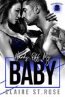 Hands Off My Baby - Claire St. Rose - 9781386051473