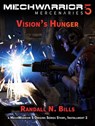 MechWarrior 5 Mercenaries: Vision's Hunger (An Origins Series Story, #2) - Randall N. Bills - 9781386054733
