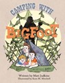 Camping With Bigfoot - Matt Judkins - 9781386065913