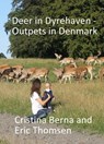 Deer in Dyrehaven - Outpets in Denmark - Cristina Berna ; Eric Thomsen - 9781386073116