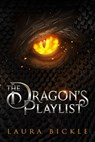 The Dragon's Playlist - Laura Bickle - 9781386077770