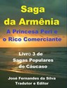 Saga da Armênia - A Princesa Peri e o Rico Comerciante - Jose Fernandes da Silva - 9781386102427