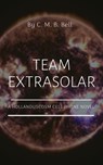 Team Extrasolar - C. M. B. Bell - 9781386104032