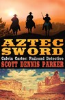 Aztec Sword - Scott Dennis Parker - 9781386105381