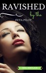 Ravished by the Futa Pilot - Neil Sinclair - 9781386108016