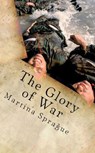 The Glory of War - Martina Sprague - 9781386113126