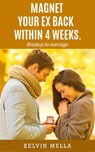 Magnet Your ex Back Within Four Weeks - Kevin Malle - 9781386120063