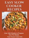 Easy Slow Cooker Recipes - Power Pressure Cooker Chefs ; Sir Paul Stewart ; Jamie Lynn Caldwell - 9781386130314