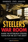 Steelers War Room | Inside The Pittsburgh Steelers plans for the 2017 NFL Draft - Joe Kuzma ; Brian E Roach - 9781386130734