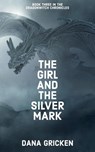 The Girl And The Silver Mark - Dana Gricken - 9781386132097