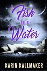 A Fish Out of Water - Karin Kallmaker - 9781386133230