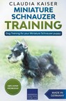 Miniature Schnauzer Training - Dog Training for your Miniature Schnauzer puppy - Claudia Kaiser - 9781386139904