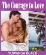The Courage to Love - Yuwanda Black - 9781386141761