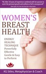 Women's Breast Health - Energy Healing Technique - KG STILES - 9781386143017