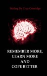 Remember More, Learn More and Cope Better - Stirling De Cruz Coleridge - 9781386149163