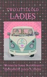 Two Little Old Ladies - Susan York Meyers - 9781386152859