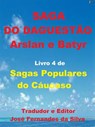 Saga do Daguestão - Arslan e Batyr - Jose Fernandes da Silva - 9781386161899