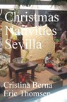 Christmas Nativities Sevilla - Cristina Berna ; Eric Thomsen - 9781386172291