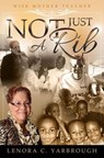 Not Just A Rib - Lenora C. Yarbrough - 9781386172581