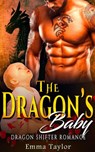 The Dragon’s Baby - Dragon Shifter Romance - Emma Taylor - 9781386174097