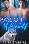 Passion of the Werewolf - Akita StarFire - 9781386174707