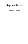 Rays and Breeze - Charles Thomas - 9781386176886