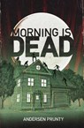 Morning Is Dead - Andersen Prunty - 9781386197799