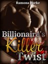 Billionaire: Billionaire's Killer Twist - Ramona Burke - 9781386201083