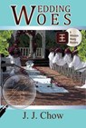 Wedding Woes - JJ Chow ; Jennifer J. Chow - 9781386204237