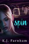 Spin - K. J. Farnham - 9781386208266