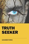 Truth Seeker - Alexander Patrick - 9781386213673