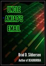 Uncle Amjad's Email - Brad D. Sibbersen - 9781386223061
