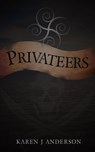 Privateers - Karen J Anderson - 9781386224716